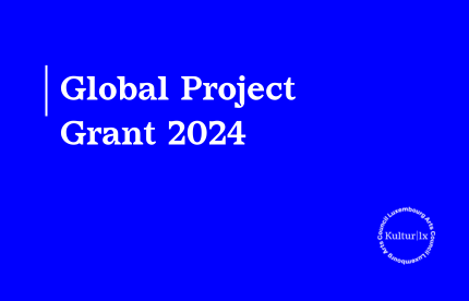 Kultur | lx – Arts Council Luxembourg launches a new call for 2024 Global Project Grant